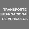 TRANSPORTE INTERNACIONAL DE VEHÍCULOS