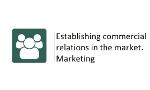 Establishing commercial relations in the market. Marketing